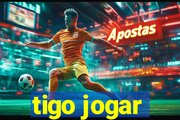 tigo jogar